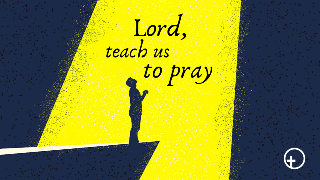 Lord Teach Us To Pray | Old Bridge Baptist Church